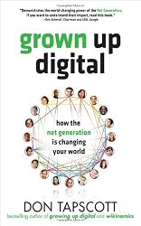 Grown Up Digital: How the Net Generation is Changing Your World
