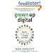 Grown Up Digital: How the Net Generation Is Changing Your World