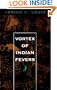 Vortex of Indian Fevers