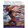 Secrets of Digital Quilting--From Camera to Quilt: 8 Projects; 25 Techniques; Embellish with Paints, Inks and More by Lura Schwarz Smith and KerC. Smith