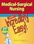 Medical-Surgical Nursing Made Incredibly Easy!