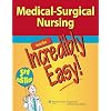Medical-Surgical Nursing Made Incredibly Easy!