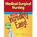 Medical-Surgical Nursing Made Incredibly Easy!