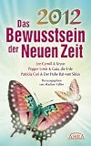 Produkt-Bild: 2012 - Das Bewusstsein der Neuen Zeit. Botschaften der Ver&auml;nderung