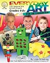 Everyday Art For The Classroom Teacher: For The Classroom Teacher, Grade Level 4-6