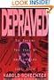 Depraved: The Shocking True Story of America's First Serial Killer