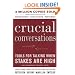 Crucial Conversations: Tools for Talking When the Stakes Are High