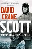 Scott of the Antarctic: The Definitive Biography