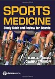 Sports Medicine: Study Guide and Review for Boards: Study Guide and Review for Boards