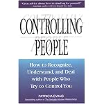 Controlling People: How to Recognize, Understand, and Deal With People Who Try to Control You book cover