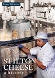 Stilton cheese : a history