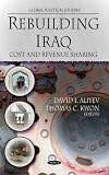 Rebuilding Iraq: Cost and Revenue Sharing (Global Political Studies)