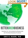 Better Green Business: Handbook for Environmentally Responsible and Profitable Business Practices