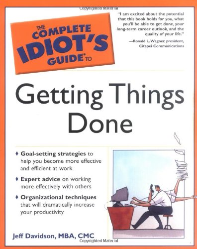 The Complete Idiot's Guide to Getting Things Done