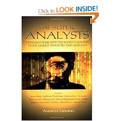 The Super Analysis: Conversations with the Worlds Leading Stock Market Investors and Analysis (Traders quest)