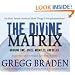 The Divine Matrix: Bridging Time, Space, Miracles, and Belief