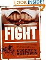 Fight: Or, Everything You Ever Wanted to Know About Ass-kicking But Were Afraid You'd Get Your Ass Kicked for Asking