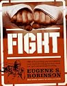 Fight: Or, Everything You Ever Wanted to Know About Ass-kicking But Were Afraid You'd Get Your Ass Kicked for Asking