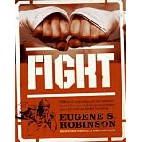 Fight: Everything You Ever Wanted to Know About Ass-Kicking but Were Afraid You'd Get Your Ass Kicked for Asking