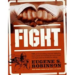Fight: Everything You Ever Wanted to Know About Ass-Kicking but Were Afraid You'd Get Your Ass Kicked for Asking