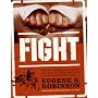 Fight: Or, Everything You Ever Wanted to Know About Ass-kicking But Were Afraid You'd Get Your Ass Kicked for Asking