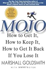 Mojo: How to Get It, How to Keep It, and How to Get it Back When You Need It!