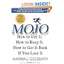 Mojo: How to Get It, How to Keep It, How to Get It Back if You Lose It