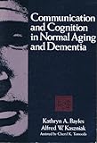 Communication and cognition in normal aging and dementia