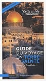 Guide du voyage en Terre sainte : Cette année à Jérusalem