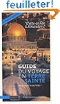 Guide du voyage en Terre sainte : Cet...