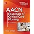 AACN Essentials of Critical Care Nursing, Third Edition (Chulay, AACN Essentials of Critical Care Nursing)