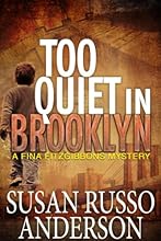 Too Quiet In Brooklyn (A Fina Fitzgibbons Brooklyn Mystery Book 1)