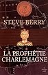 La proph�tie Charlemagne