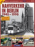 Produkt-Bild: SM Nahverkehr Berlin 1945-1990: Kriegsende ? Teilung ? Mauerbau - Wiedervereinigung