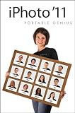 iPhoto 11 Portable Genius: Portable Genius Series, Book 13