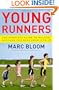 Young Runners: The Complete Guide to Healthy Running for Kids From 5 to 18