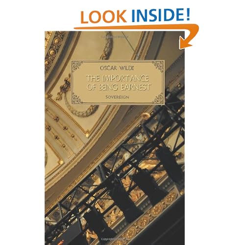 The Importance of Being Earnest: A Trivial Comedy for Serious People (Plays by Oscar Wilde)