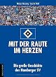 Mit der Raute im Herzen: Die gro�e Geschichte des Hamburger SV