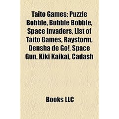 Taito games: Puzzle Bobble, Bubble Bobble, Space Invaders, List of Taito games, Bakushou!! Jinsei Gekijou, RayStorm, Densha de Go!, Space Gun, KiKi ... Square Enix budget ranges, Battle Gear 4