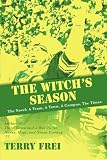 The Witch's Season: The Novel: A Team, A Town, A Campus, The Times
