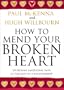 How to Mend Your Broken Heart