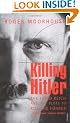 Killing Hitler: The Third Reich and the Plots Against the Fuhrer