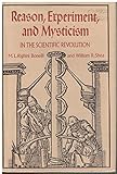 Reason, experiment and mysticism in the scientific revolution