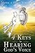 4 Keys to Hearing God's Voice