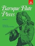Baroque Flute Pieces Book V Paperback Bo (Baroque Flute Pieces (Abrsm)) (Bk. 5)