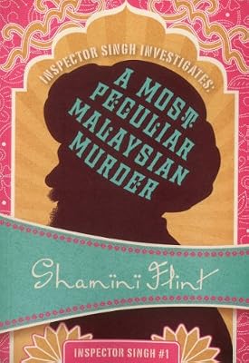 Inspector Singh Investigates a Most Peculiar Malaysian Murder