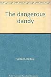 The dangerous dandy