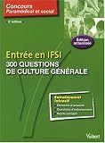 300 questions de culture g�n�rale : Entr�e en IFSI