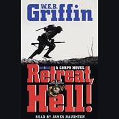 Retreat, Hell! | [W. E. B. Griffin]
