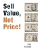 Sell Value Not Price